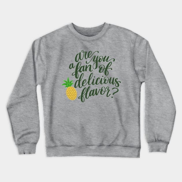 Delicious flavor Crewneck Sweatshirt by CraftyNinja